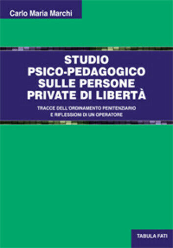 Studio psico-pedagogico sulle persone private di libertà di Carlo Maria …
