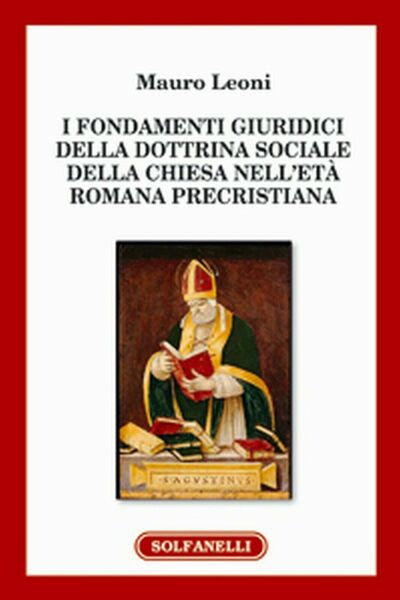 I FONDAMENTI GIURIDICI DELLA DOTTRINA SOCIALE DELLA CHIESA NELL?ETÀ ROMANA …