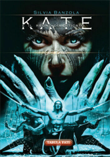 Kate e il regno dimenticato. Gli eredi di Silvia Banzola, …