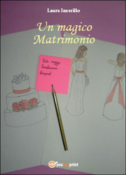 Un magico matrimonio di Laura Inzerillo, 2014, Youcanprint