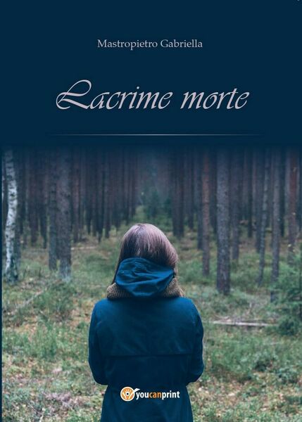 Lacrime morte di Gabriella Mastropietro, 2014, Youcanprint