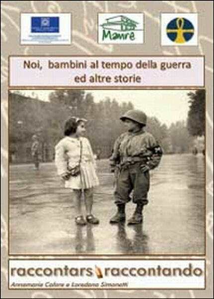 Noi bambini al tempo della guerra ed altre storie (A. …