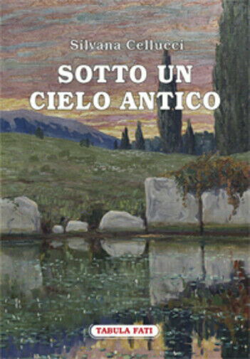 Sotto un cielo antico di Silvana Cellucci, 2014, Tabula Fati