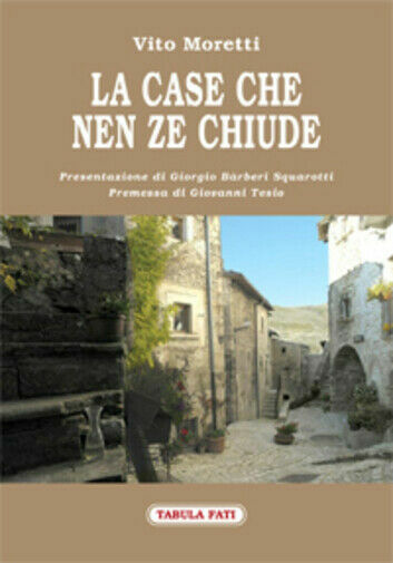 La case che nen ze chiude di Vito Moretti, 2013, …