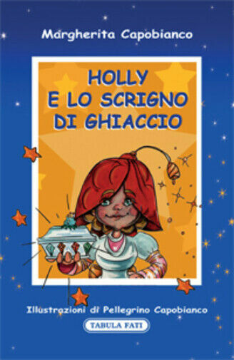 Holly e lo scrigno di ghiaccio di Margherita Capobianco, 2014, …