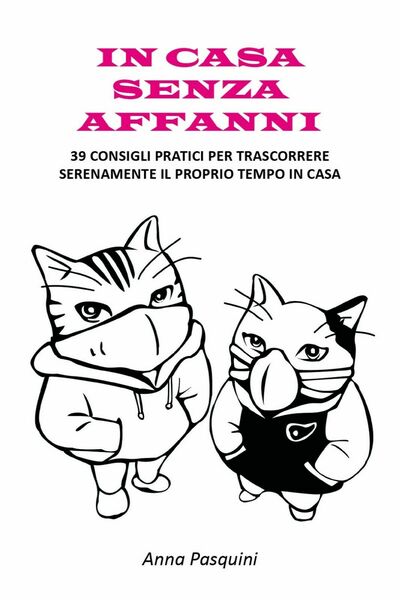 In casa senza affanni. 39 consigli pratici per trascorrere serenamente …