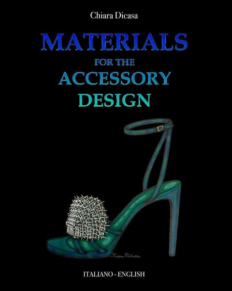 Materials for the accessory design di Chiara Dicasa, 2020, Youcanprint