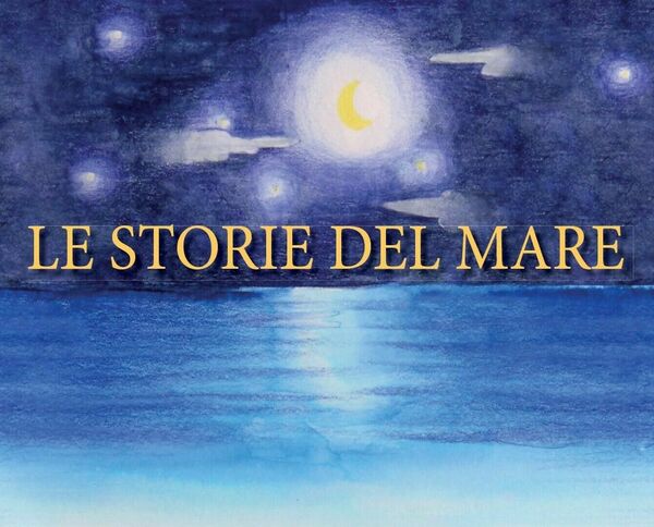 Le storie del mare di Gabriella Casa, Alba Mahnic, Laura …