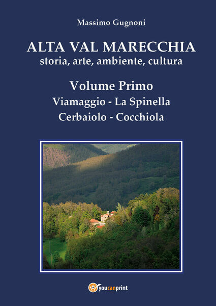 Alta val Marecchia. Storia, arte, ambiente, cultura di Massimo Gugnoni, …
