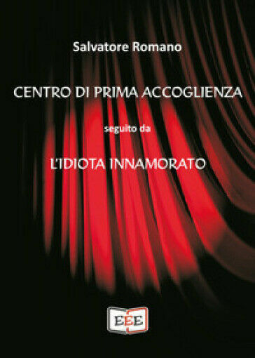 Centro di prima accoglienza seguito da L?idiota innamorato di Salvatore …