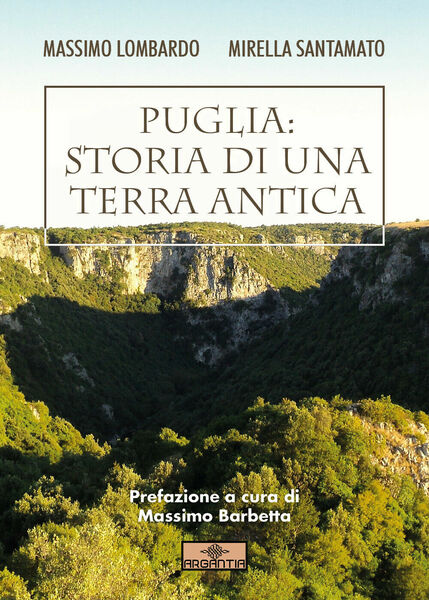 Puglia: storia di una terra antica di Massimo Lombardo, Mirella …