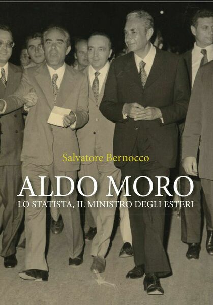 Aldo Moro. Lo statista, il ministro degli esteri di Salvatore …