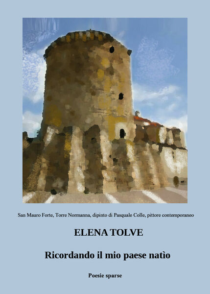 Ricordando il mio paese natìo di Elena Tolve, 2021, Youcanprint