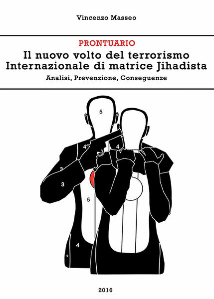 Il nuovo volto del terrorismo internazionale di matrice Jihadista. Analisi, …