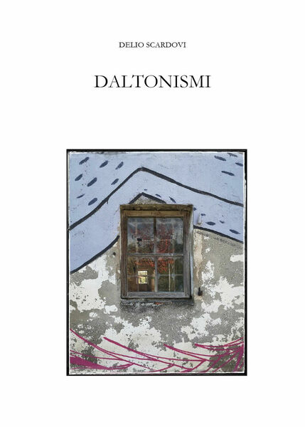 Daltonismi di Delio Scardovi, 2021, Youcanprint