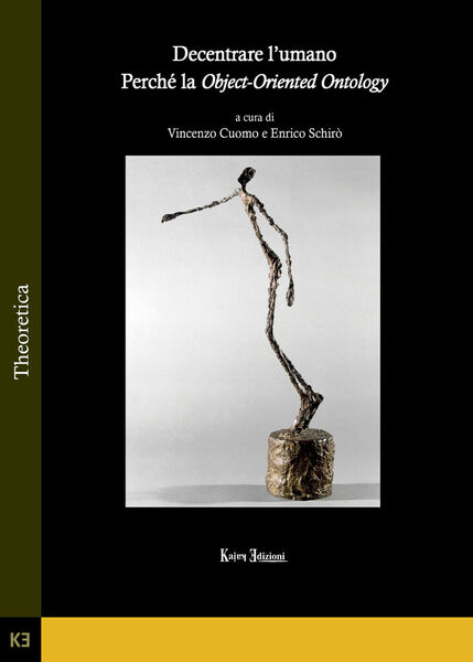 Decentrare l?umano. Perché la Object-Oriented Ontology di V. Cuomo, E. …