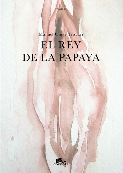 El rey de la papaya di Manuel Omar Triscari, 2021, …