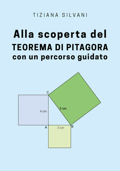 Alla scoperta del teorema di Pitagora con un percorso guidato …