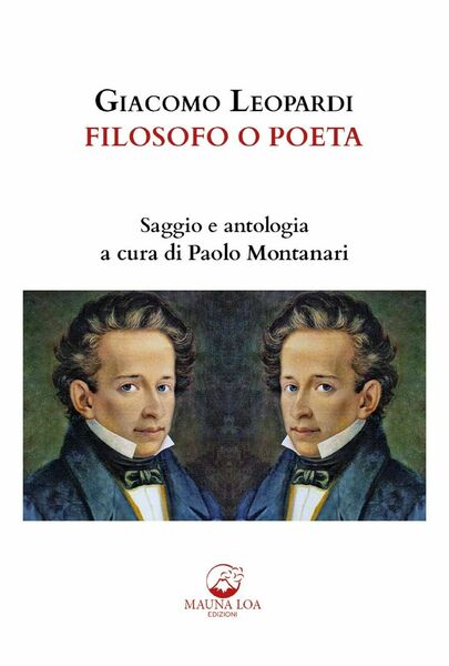 Giacomo Leopardi. Filosofo o poeta. Saggio e antologia. Ediz. critica …