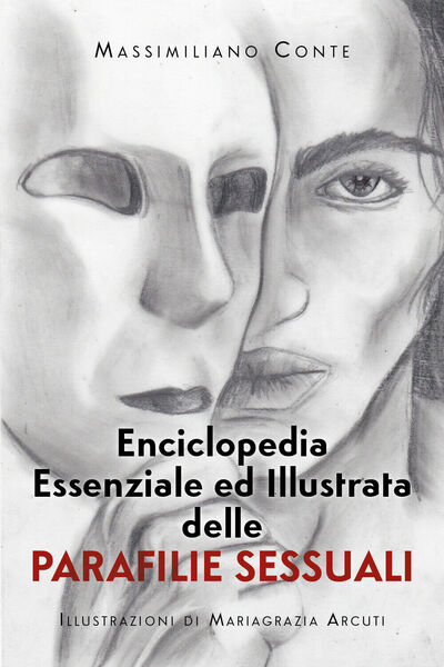 Enciclopedia essenziale ed illustrata delle parafilie sessuali di Massimiliano C