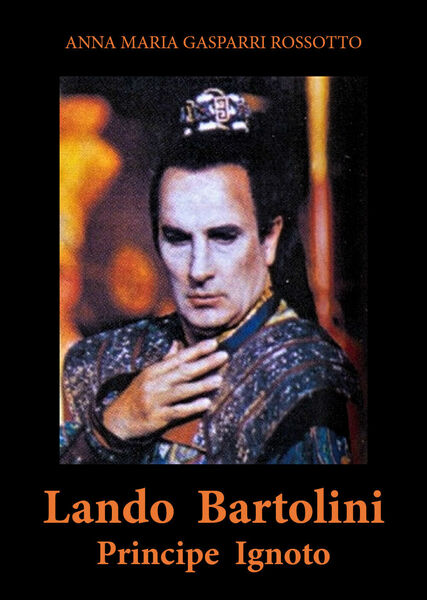 Lando Bartolini. Principe Ignoto di Anna Maria Gasparri Rossotto, 2020, …