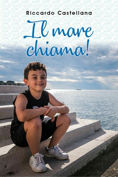 Il mare chiama! di Riccardo Castellana, 2020, Youcanprint