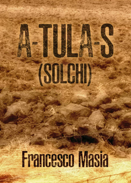 A-tula-s (solchi) di Francesco Masia, 2020, Youcanprint