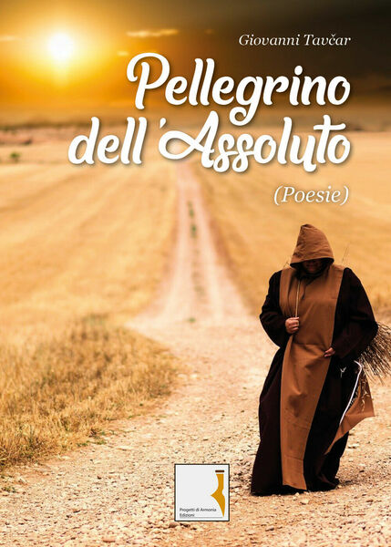 Pellegrino dell?Assoluto di Giovanni Tavcar, 2020, Youcanprint