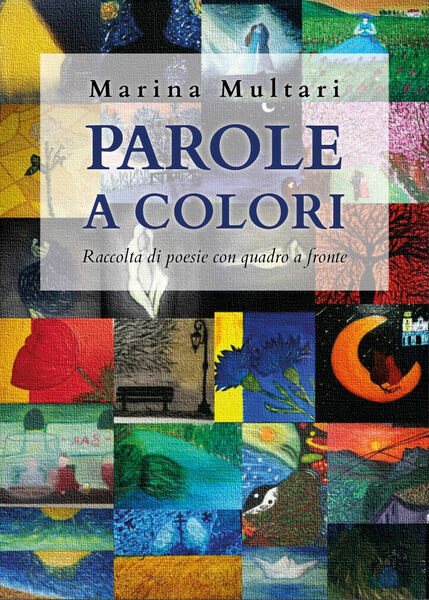 Parole a colori. Raccolta di poesie con quadro a fronte …