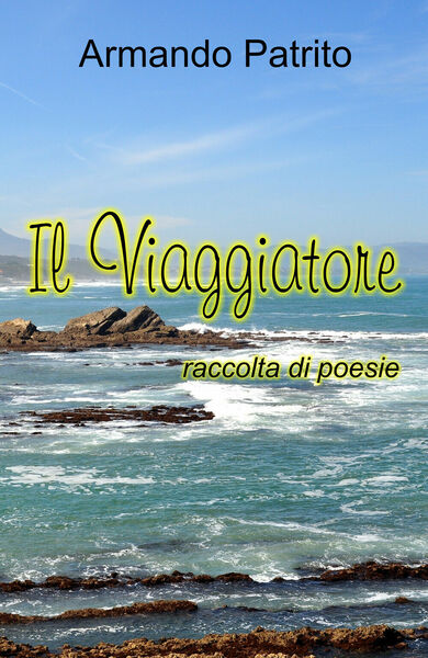 Il Viaggiatore di Armando Patrito, 2020, Youcanprint