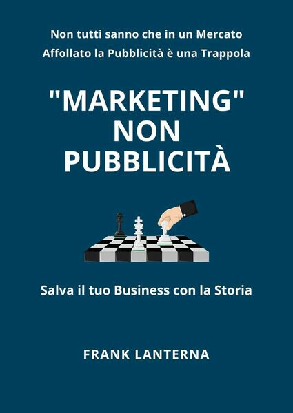 Marketing non Pubblicità di Frank Lanterna, 2020, Youcanprint