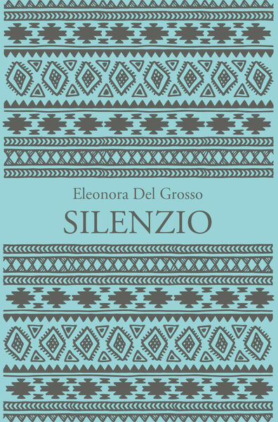 SILENZIO di Eleonora Del Grosso, 2020, Youcanprint