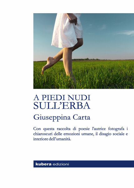 A piedi nudi sull?erba di Giuseppina Carta, 2020, Kubera Edizioni