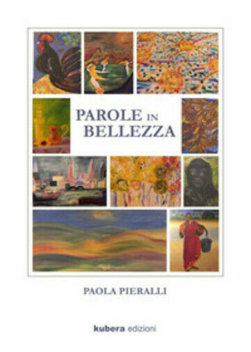 Parole in bellezza di Paola Pieralli, 2020, Kubera Edizioni