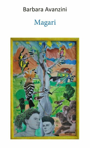 Magari di Barbara Avanzini, 2020, Youcanprint