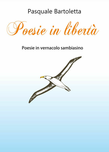 Poesie in libertà di Pasquale Bartoletta, 2019, Youcanprint