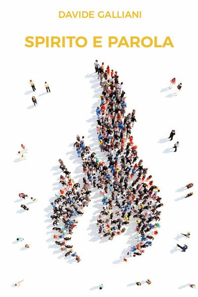 Spirito e Parola di Davide Galliani, 2019, Youcanprint