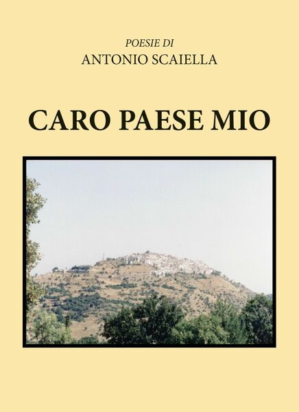 Caro paese mio di Antonio Scaiella, 2019, Youcanprint