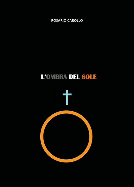 L?Ombra del Sole di Rosario Carollo, 2018, Youcanprint