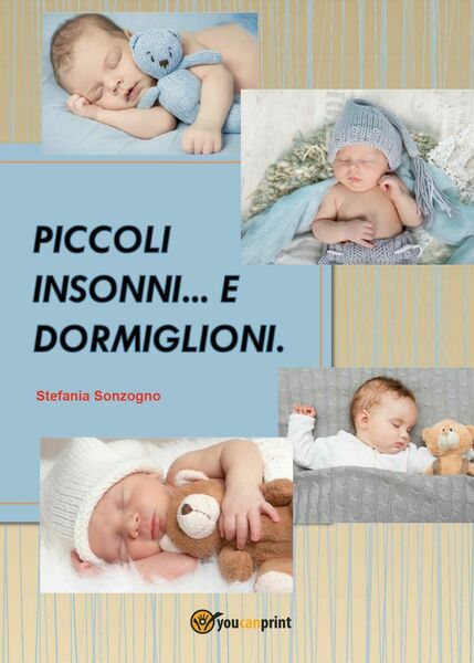 Piccoli insonni e dormiglioni di Stefania Sonzogno, 2017, Youcanprint