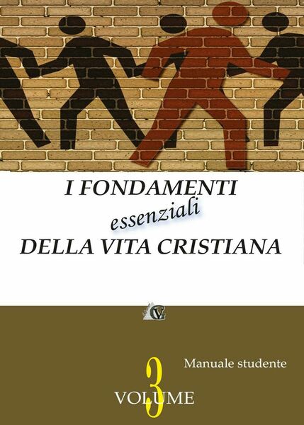 I fondamenti essenziali della vita cristiana (vol. 3 - studente) …