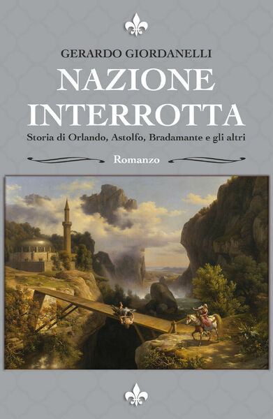 Nazione Interrotta Storia Di Orlando, Astolfo, Bradamante e gli Altri …