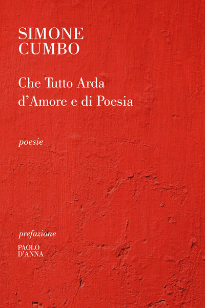 Che tutto arda d?amore e di poesia di Simone Cumbo, …