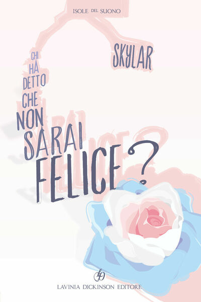 Chi ha detto che non sarai felice? di Skylar, 2019, …