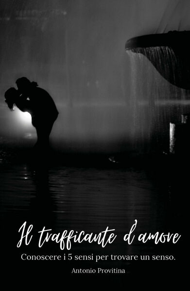 Il Trafficante d?Amore di Antonio Provitina, 2021, Youcanprint