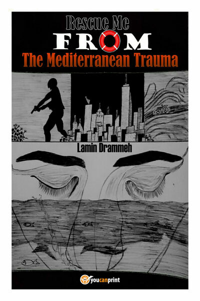 Rescue Me from the Mediterranean Trauma di Lamin Drammeh, 2019, …