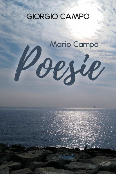 Mario Campo: Poesie di Giorgio Campo, 2019, Youcanprint