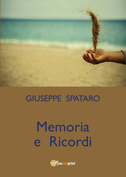 Memoria e ricordi di Giuseppe Spataro, 2019, Youcanprint