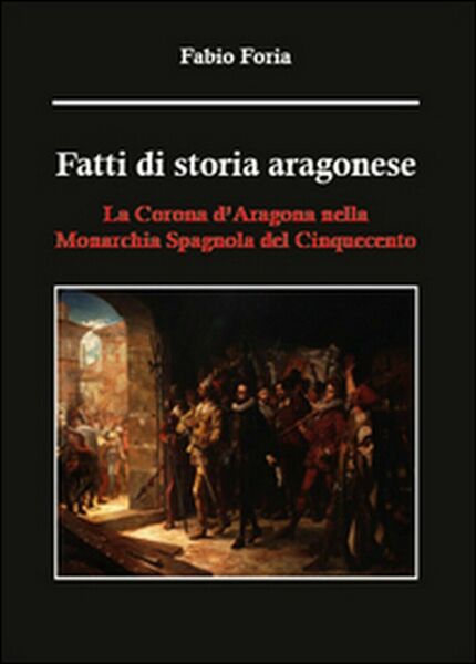 Fatti di storia aragonese - La Corona d?Aragona nella Monarchia …