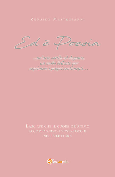 Ed è poesia di Zenaide Mastroianni, 2019, Youcanprint